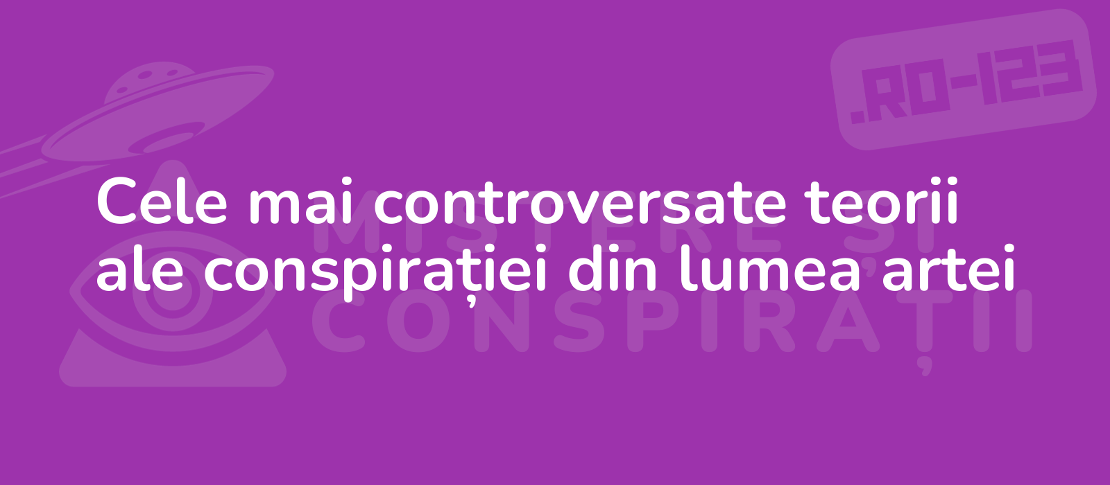 Cele mai controversate teorii ale conspirației din lumea artei