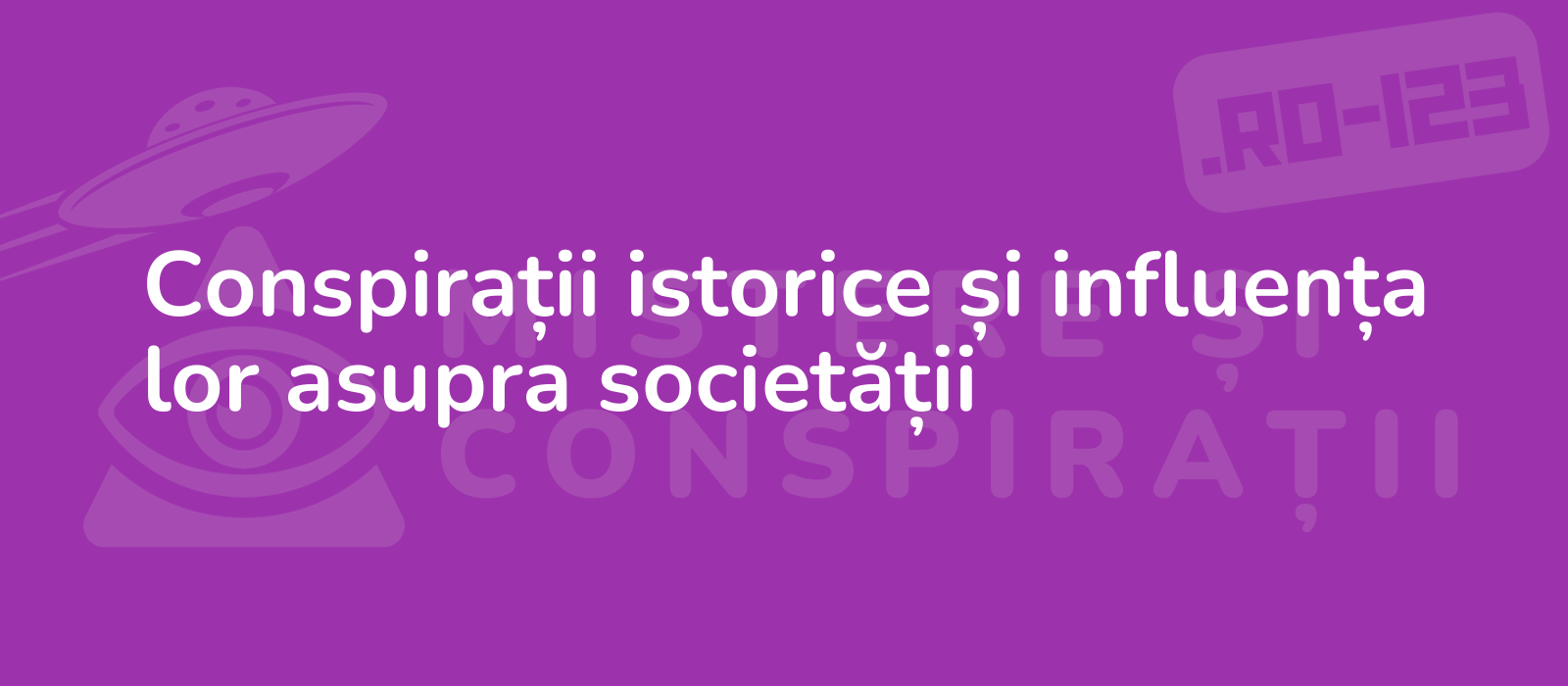 Conspirații istorice și influența lor asupra societății